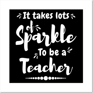 It take lots of sparkle to be a teacher,best teacher Posters and Art